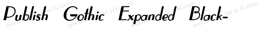 Publish Gothic Expanded Black字体转换